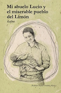 Mi abuelo Lucio y el miserable pueblo del Limón