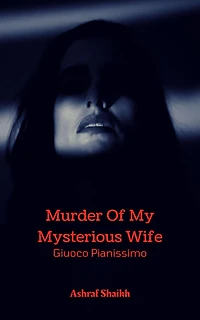 Murder Of My Mysterious Wife - Giuoco Pianissimo
