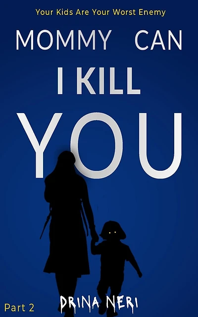 Mommy Can I Kill You (Killing Children, #2)