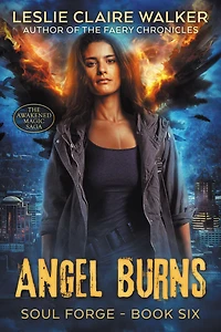 Angel Burns (Soul Forge, #6)