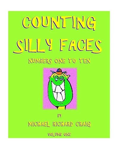 Counting Silly Faces Numbers 1-10 (Counting Silly Faces to One to One Hundred, #1)