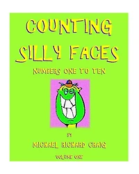 Counting Silly Faces Numbers 1-10 (Counting Silly Faces to One to One Hundred, #1)