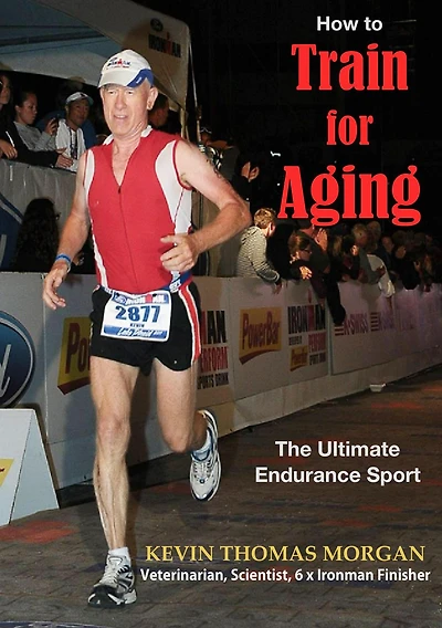 How To Train For Aging: The Ultimate Endurance Sport