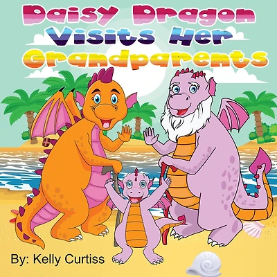 Daisy Dragon Visits Her Grandparents