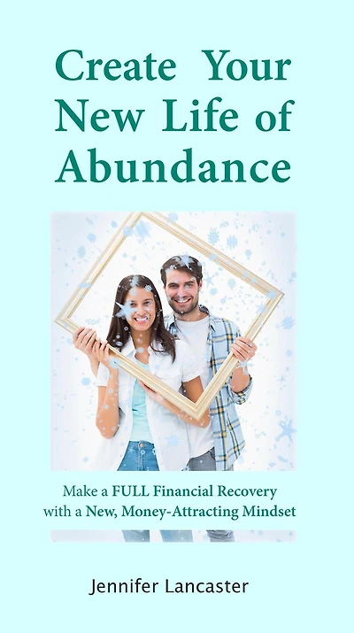 Create Your New Life of Abundance (Know your Finances, #2)