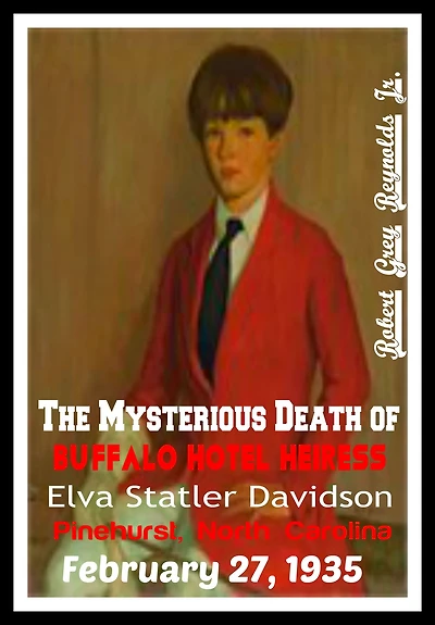The Mysterious Death of Buffalo Hotel Heiress Elva Statler Davidson Pinehurst, North Carolina February 27, 1935