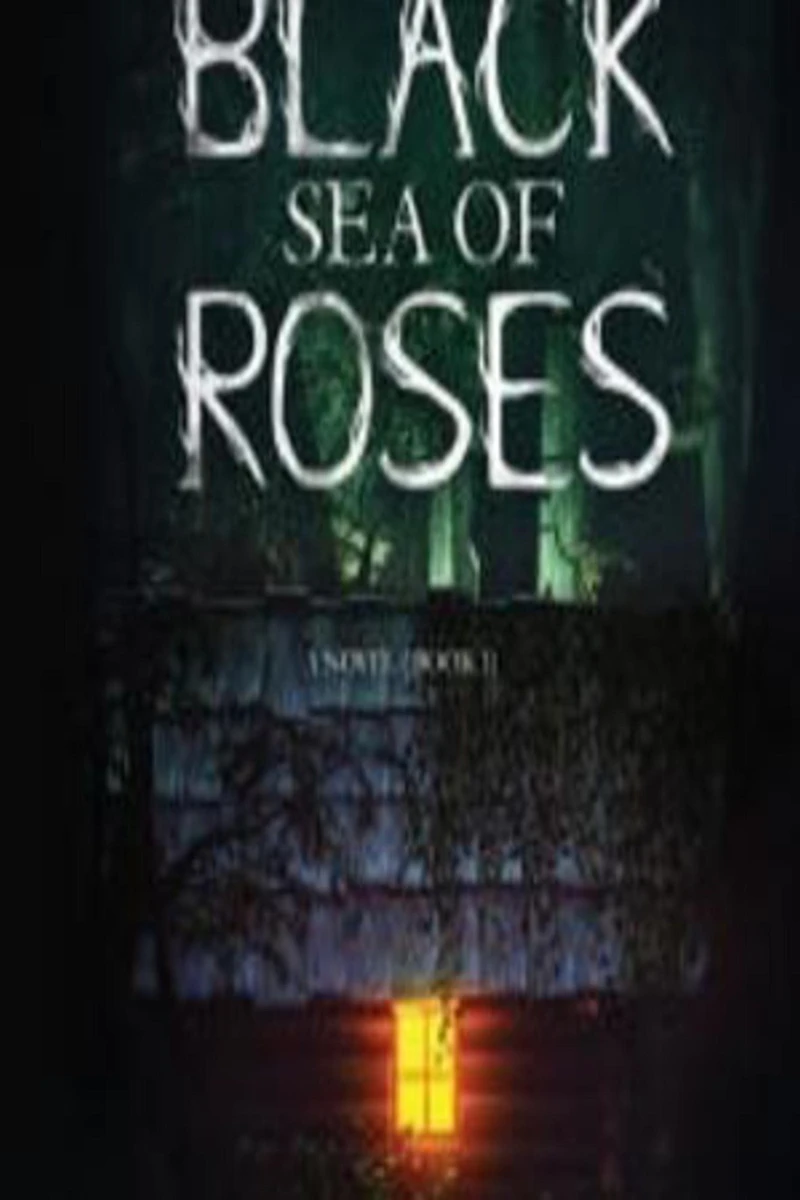 The Black Sea Of Roses: A Novel (Book 1)