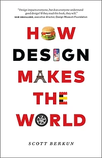 How Design Makes The World