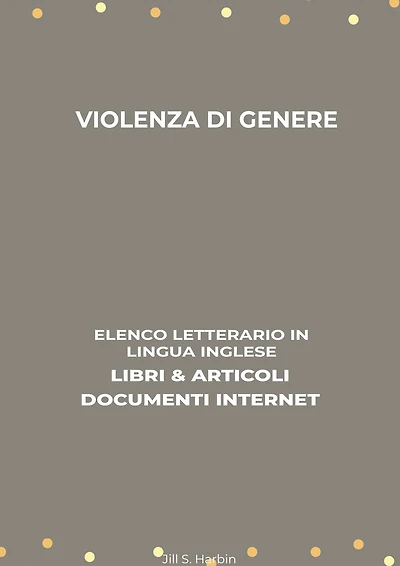 Violenza Di Genere: Elenco Letterario in Lingua Inglese: Libri & Articoli, Documenti Internet