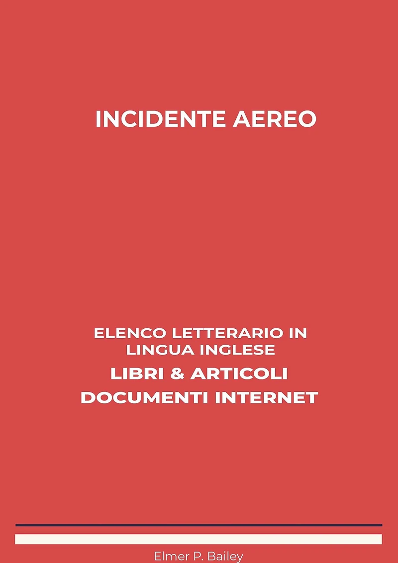 Incidente Aereo: Elenco Letterario in Lingua Inglese: Libri & Articoli, Documenti Internet