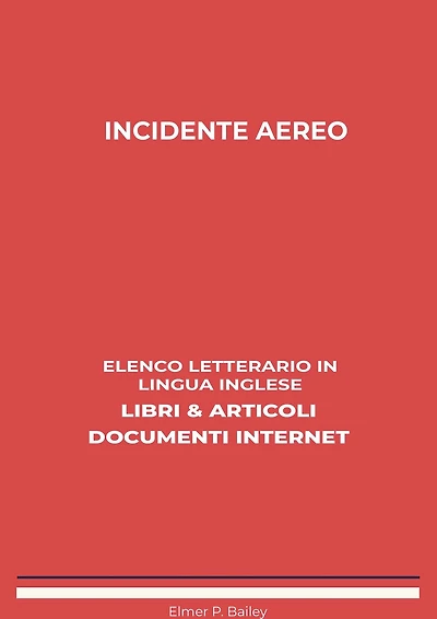 Incidente Aereo: Elenco Letterario in Lingua Inglese: Libri & Articoli, Documenti Internet