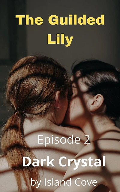 The Guilded Lily. Episode 2. Dark Crystal.