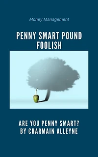 Penny Smart Pound Foolish: Are You Penny Smart?