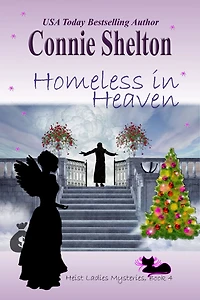 Homeless Heaven (Heist Ladies Mysteries, Book 4)