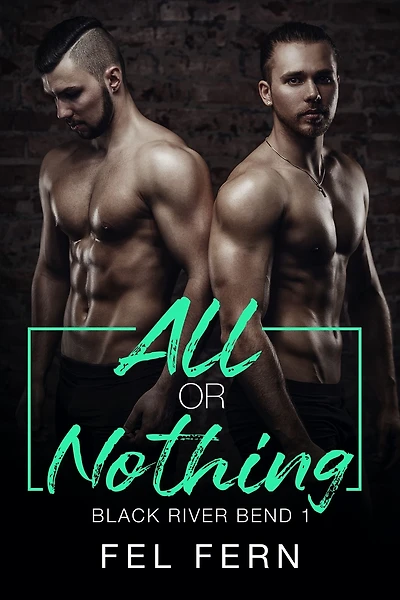 All or Nothing (Black River Bend, #1)