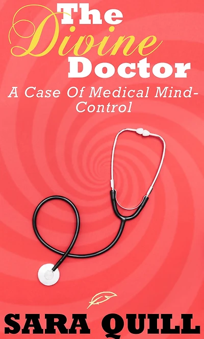 The Divine Doctor: A Case of Medical Mind-Control