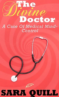 The Divine Doctor: A Case of Medical Mind-Control