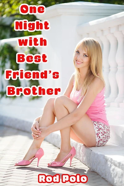 One Night with Best Friend's Brother