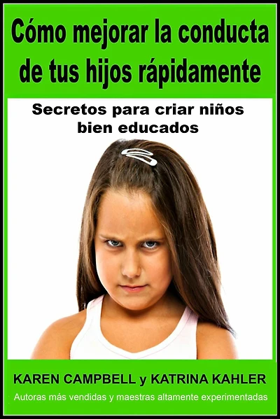 Cómo mejorar la conducta de tus hijos rápidamente (Crianza Positiva)