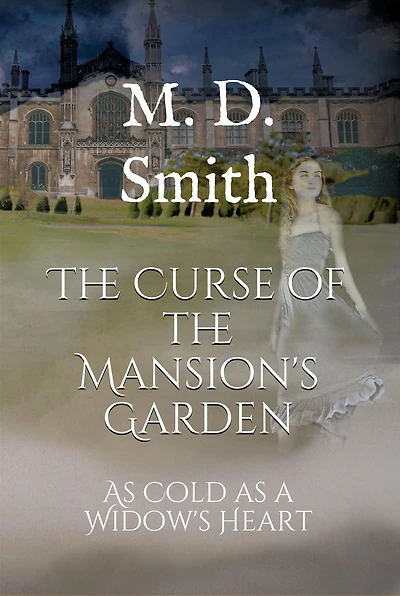 The Curse of the Mansion's Garden - As Cold As A Widow's Heart