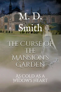 The Curse of the Mansion's Garden - As Cold As A Widow's Heart