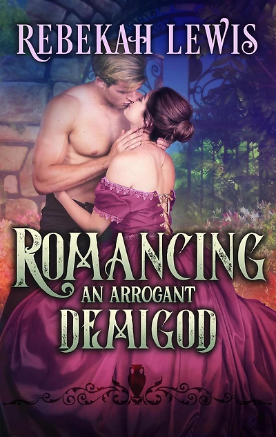 Romancing an Arrogant Demigod (London Mythos, #2)