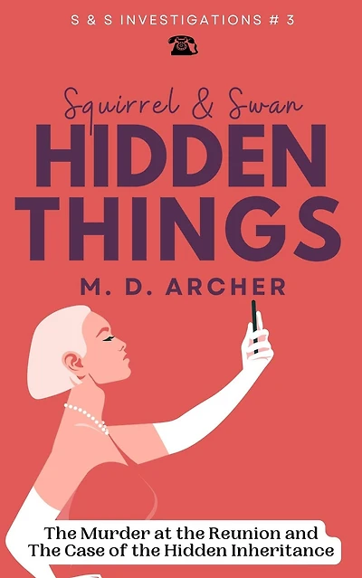 Squirrel & Swan Hidden Things (S & S Investigations, #3)