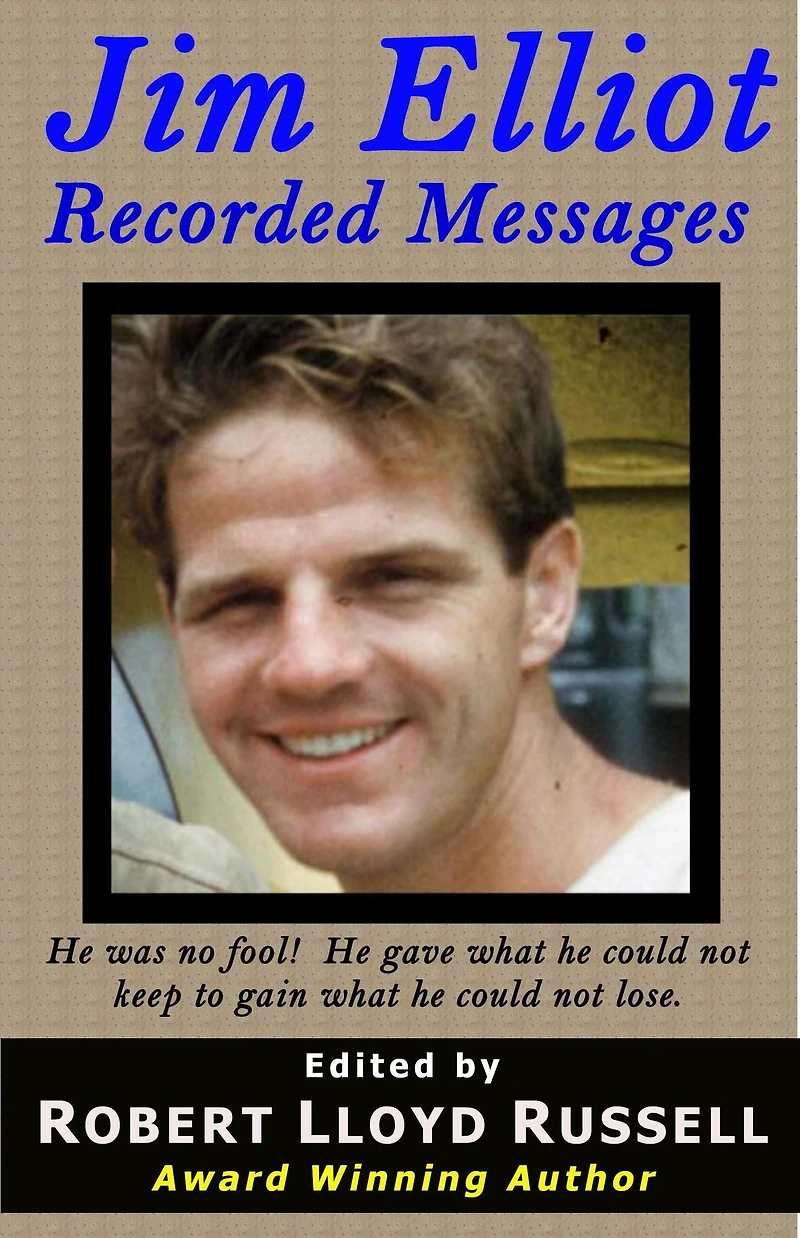 Jim Elliot: Recorded Messages (Missions)
