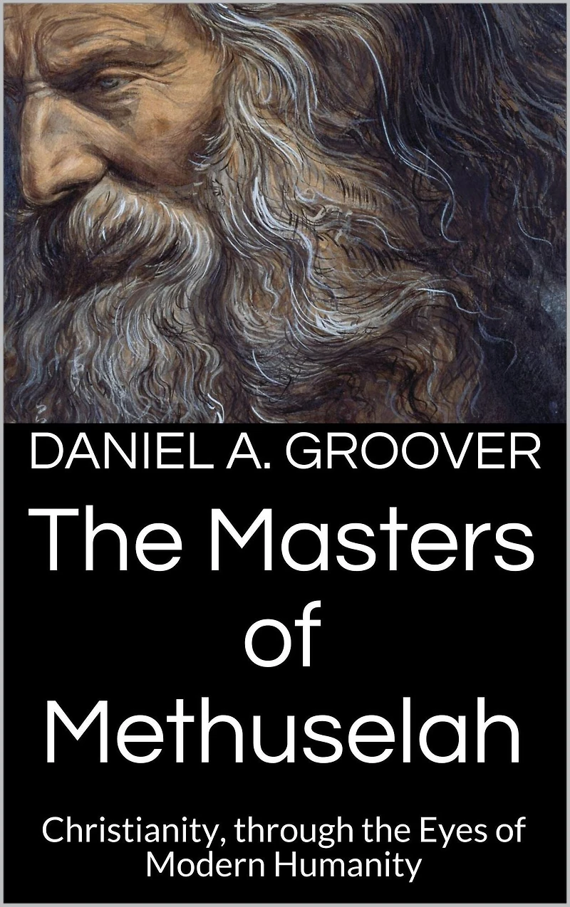 The Masters of Methuselah (Christian Mystic Illumination)