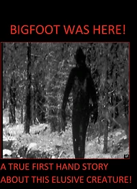 Bigfoot Was Here! (First Edition, #1)