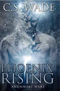 Phoenix Rising (Anunnaki Wars, #1)