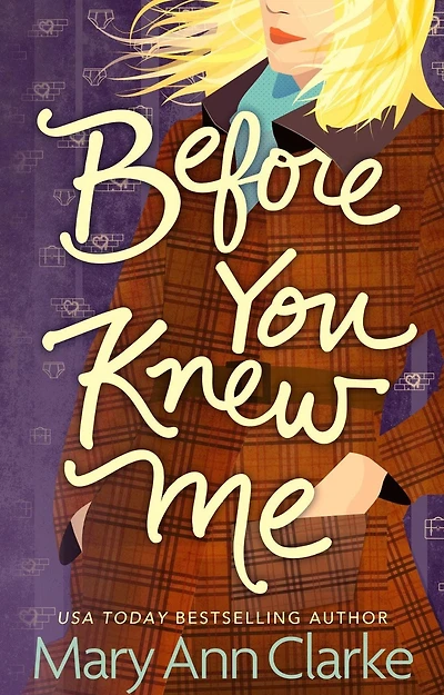 Before You Knew Me (Having It All, #3)
