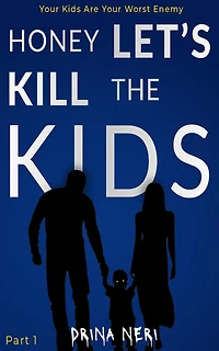 Honey Let's Kill The Kids (Killing Children, #1)