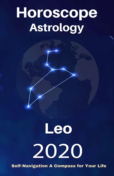 Leo Horoscope & Astrology 2020 (Your Complete Personology Guide, #8)