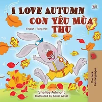 I Love Autumn Con Yêu Mùa Thu (English Vietnamese Bilingual Collection)