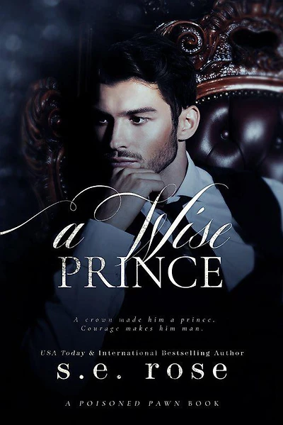 A Wise Prince (A Poisoned Pawn Series, #3)