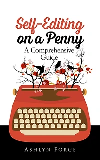 Self-Editing on A Penny: Comprehensive Guide (Format, Grammar, Write, #1)