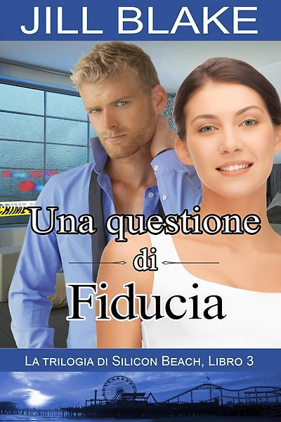 Una questione di fiducia (La Trilogia di Silicon Beach, #3)