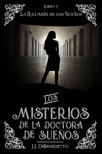 La Reunión de los Sueños (Los Misterios de la Doctora de los Sueños, Libro 5, #5)