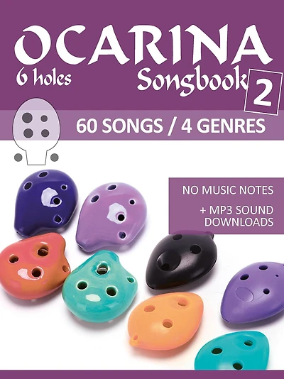 6 hole Ocarina Songbook - Book 2 - 60 Songs / 4 Genres (Ocarina Songbooks, #2)