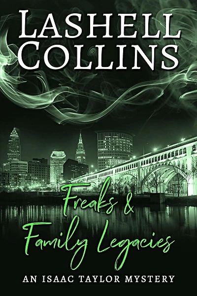 Freaks & Family Legacies (Isaac Taylor Mystery Series, #3)