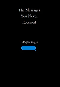 The Messages You Never Received
