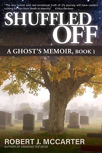 Shuffled Off (A Ghost's Memoir)