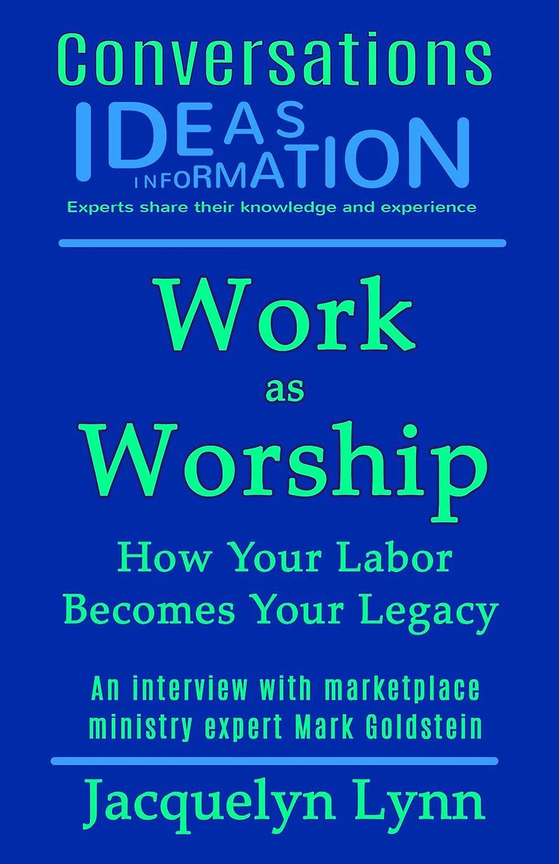 Work as Worship: How Your Labor Becomes Your Legacy (Conversations)