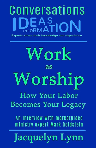 Work as Worship: How Your Labor Becomes Your Legacy (Conversations)