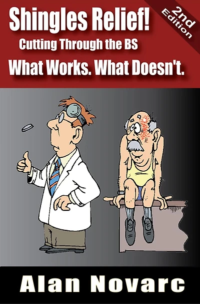Shingles Relief!: Cutting Through the BS - What Works. Doesn't.