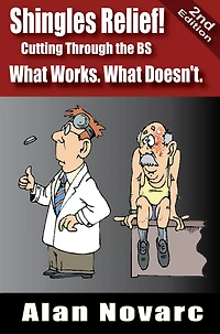 Shingles Relief!: Cutting Through the BS - What Works. Doesn't.