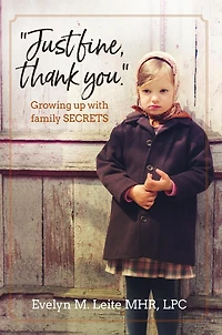 "Just Fine Thank You": Growing Up with Family Secrets