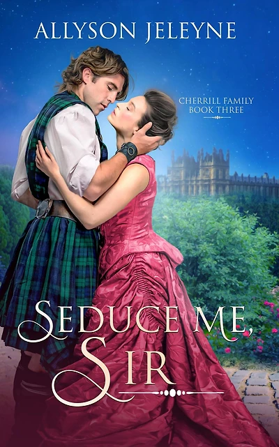 Seduce Me, Sir (Cherrill Family, #3)