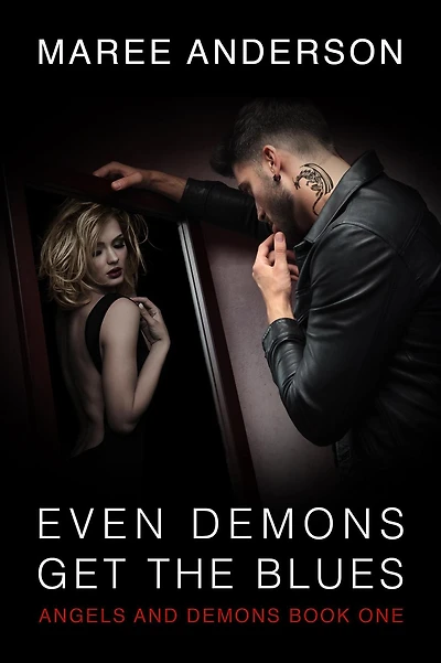 Even Demons Get The Blues (Angels and Demons, #1)